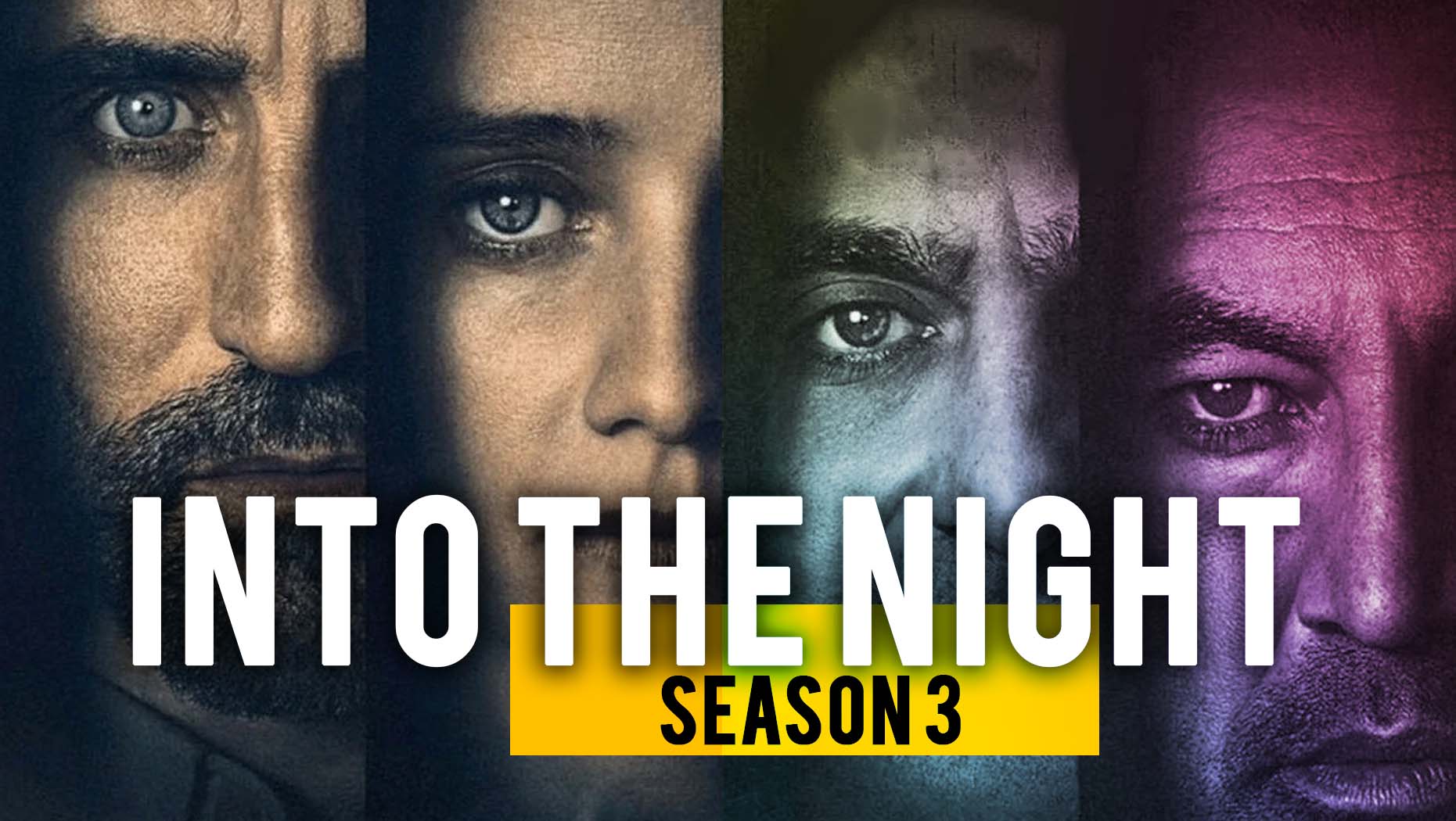 "Into The Night" Season 3